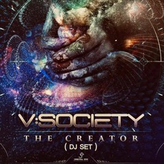 V SOCIETY- THE CREATOR ( DJ SET ) "FREE DOWNLOAD"