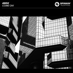 ASOX - COME ON! [OUT NOW]