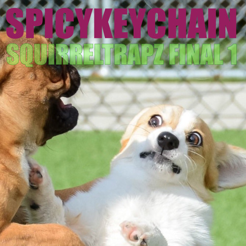 Squirreltrapz Final Pt. 1