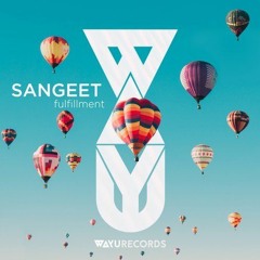 PREMIERE : Sangeet - Fulfillment (Original Mix) [WAYU Records]