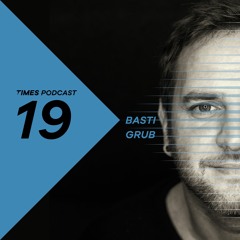TimesArtists Podcast 19 - Basti Grub