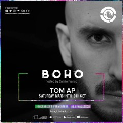 BoHo hosted by Camilo Franco on Ibiza Global Radio invites Tom Ap #13 - [08/03/2019]