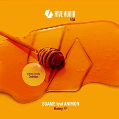 PREMIERE : SOAME, Anlmor - Honey (Definition Remix) [Hive Audio]