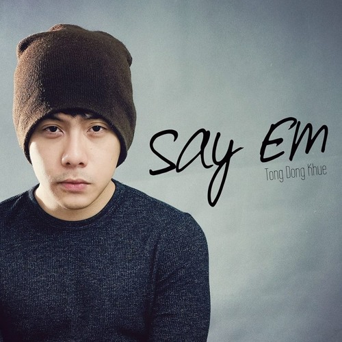 Say Em - Tống Đông Khuê