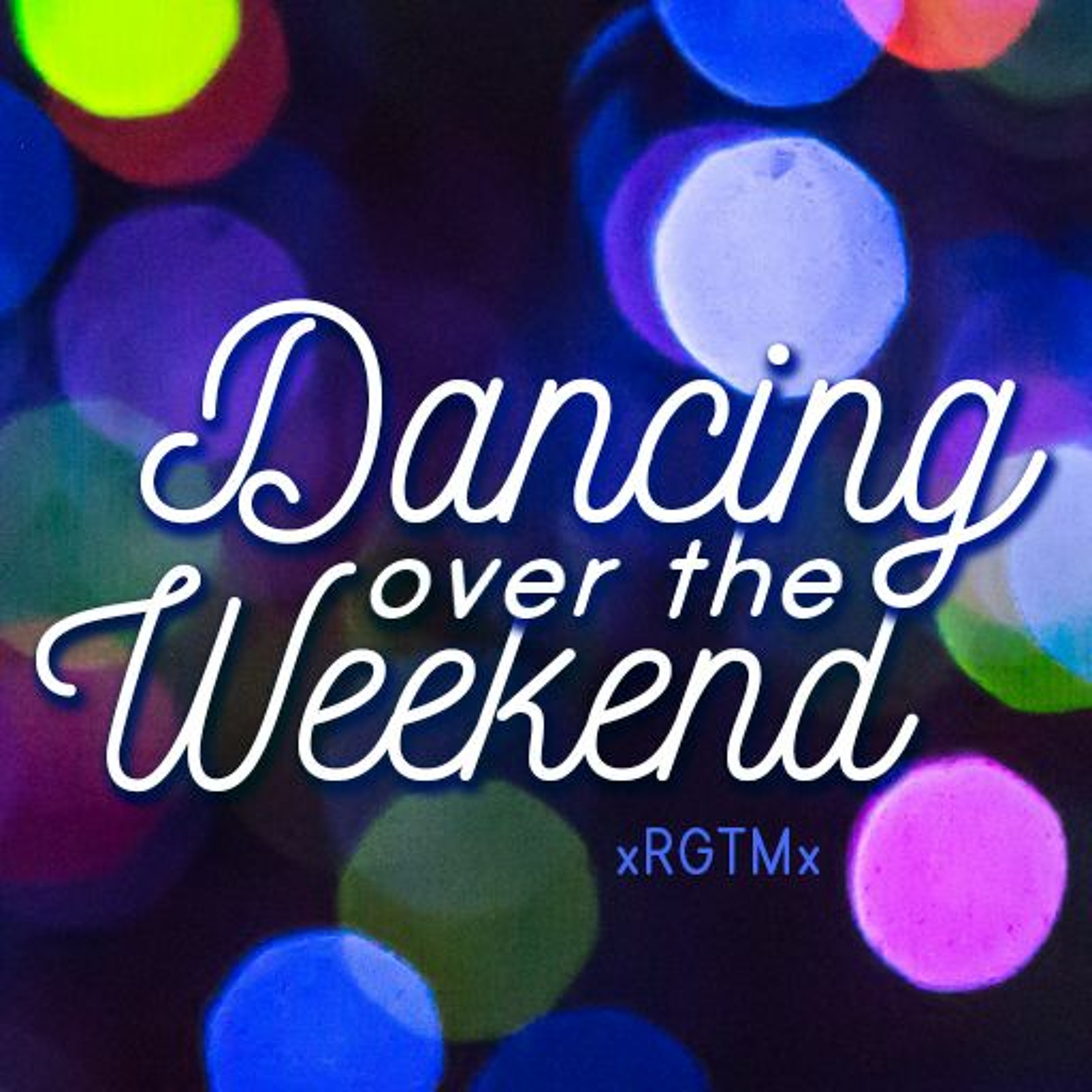 [OLD TRACK] Dancing Over The Weekend episode artwork