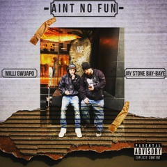 Milli Gwuapo & JayStone - Ain No Fun (Prod By Jaycee Beats)