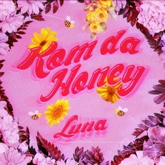 Kom da Honey