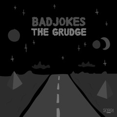 BADJOKES - THE GRUDGE (Original Mix)