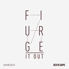 DEXTA DAPS - Figure It Out