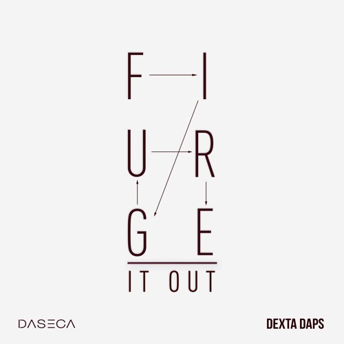 DEXTA DAPS - Figure It Out