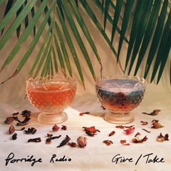 Porridge Radio - Give / Take