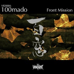 VSD-0006 100mado - Front Mission[OUT NOW!!]