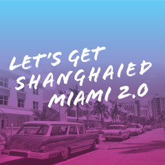 Danny Rhys - Droppin Drums - Let's Get Shanghaied Miami Volume 2.0