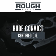 Rude Convict - Certified O.G. [OUT NOW]