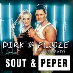 Sout en Peper - Dirk & Flooze (ft. DJ Skeady)