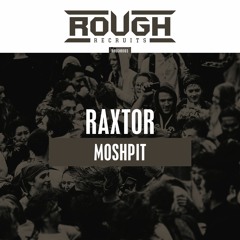 Raxtor - Moshpit [OUT NOW]