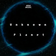 UNKNOWN PLANET prod.KOS4 MUSIC