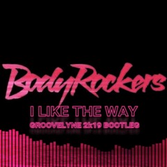 Bodyrockers - I Like The Way (Groovelyne's 2k19 Bass Bootleg) ★  ★ FREE DL ★