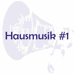 Hausmusik #1
