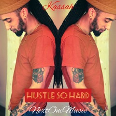 Kassah "Hustle So Hard" //NextOneMusic