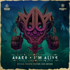 Adaro - I'm Alive (Rebirth Anthem 2019) [OUT NOW]