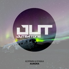 ADPRMN & EDMAA - Aurora [Outertone Free Release]