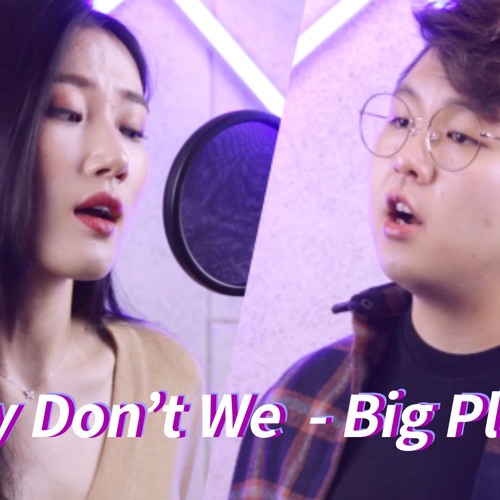 BIG PLANS - Why Don't We Cover by Highcloud