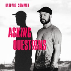 Gaspard Sommer - Always Asking (Feat. RoniCea)