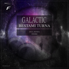 PREMIERE: Bestami Turna - Galactic (Findike Remix) [Findike Records]