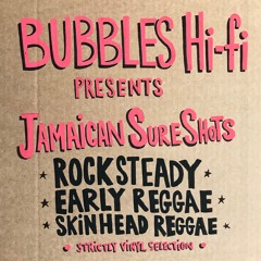 Bubbles Hifi presents Jamaican Sure Shots