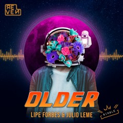 Lipe Forbes & Julio Leme - OLDER [OUT NOW]