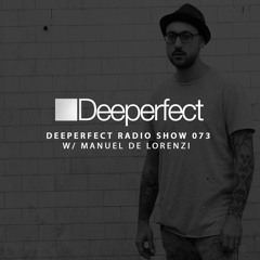 Deeperfect Radio 073 with Manuel De Lorenzi