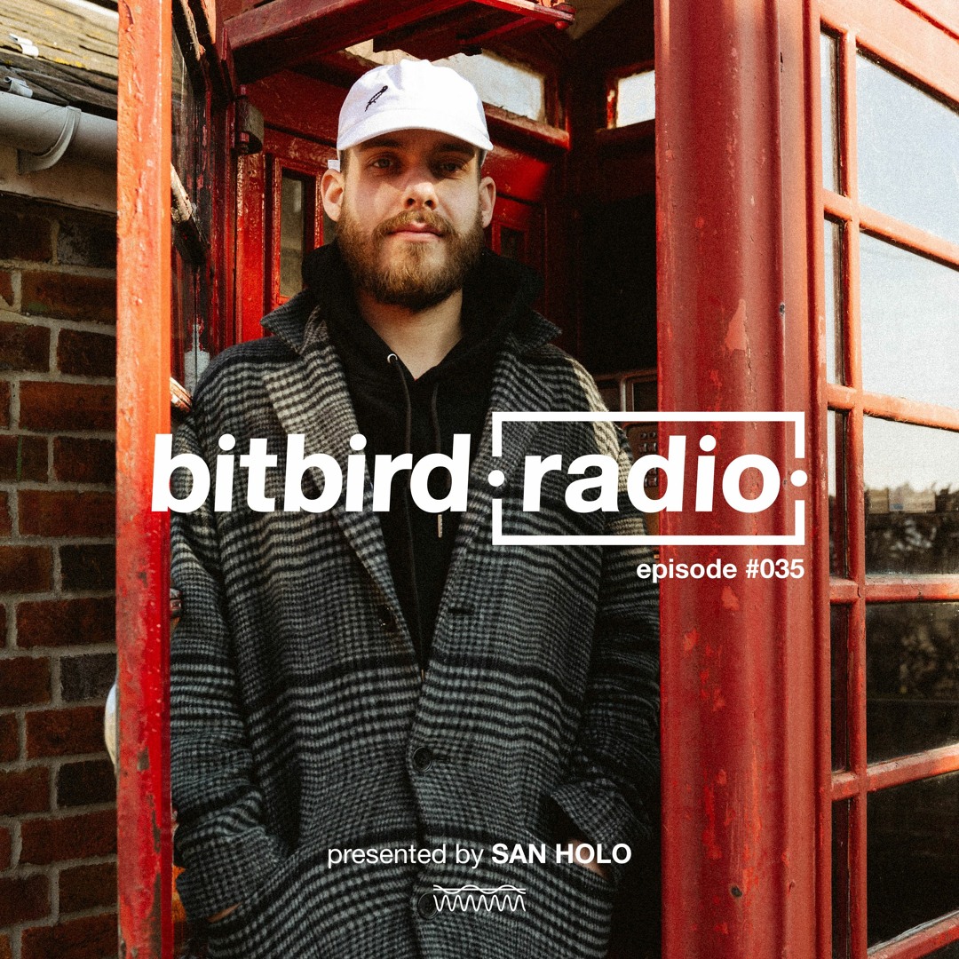 Stream San Holo Presents: bitbird Radio #035 by bitbird radio | Listen ...