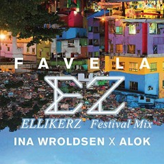 Alok Ft Ina Wroldsen - Favela (Ellikerz Festival Mix) 'Free Download'