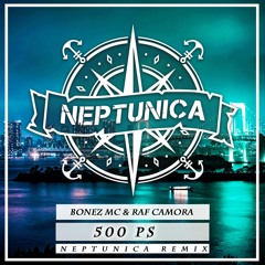 BONEZ MC & RAF Camora - 500 PS (Neptunica Remix)