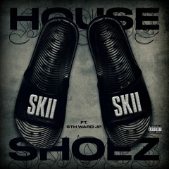 House Shoes ft 5th Ward JP