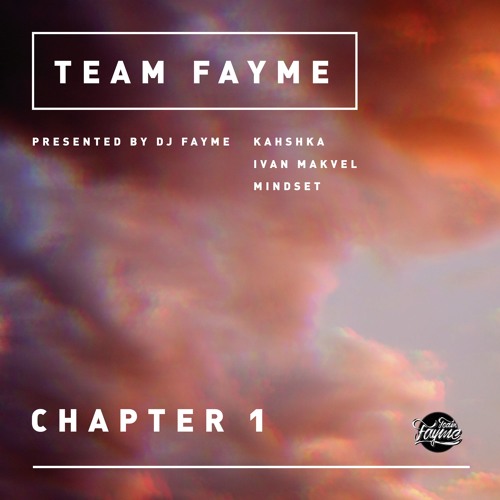 TEAM FAYME - CHAPTER 1 (SNIPPET)