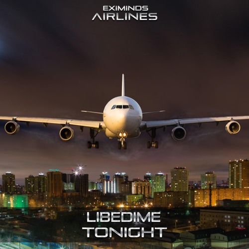 LibeDime - Tonight [Eximinds Airlines]