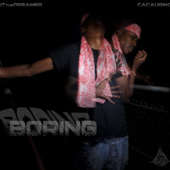 Boring (prod. Cacaurino)