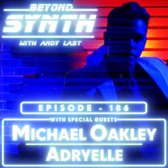 Beyond Synth - 186 - Michael Oakley / Adryelle