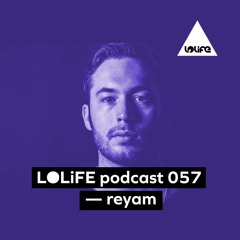LOLiFE Podcast 057  — Reyam