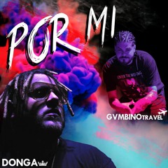 POR MI -DonGa X Gvmbno (Blowmusic)