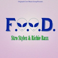 Stro Stylez ~ F.O.O.D. (feat. Richie Raxx)