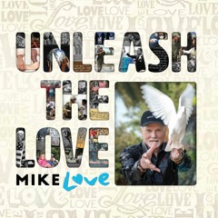 Mike Love Unleash The Love (Album Sampler)