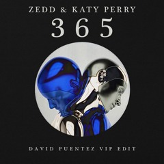 Zedd & Katy Perry - 365 (David Puentez VIP Edit)