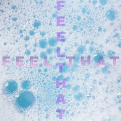 Feel That