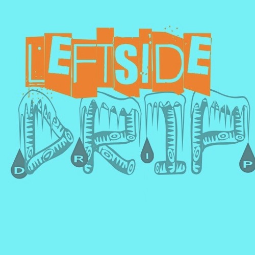 Drip - Leftside