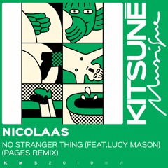 NICOLAAS -  No Stranger Thing (Pages Remix)| Kitsuné Musique