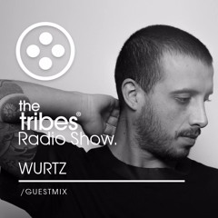 The Tribes Radio Show by Wurtz #37