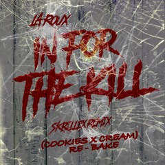 Skrillex x La Roux - In For The Kill ( Cookies x Cream ReBake )